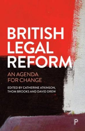 British Legal Reform by Catherine Atkinson & Thom Brooks & David Drew