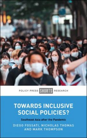 Towards Inclusive Social Policies? by Diego Fossati & Nicholas Thomas & Mark Thompson