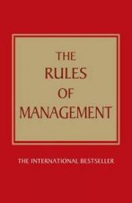 The Rules of Management A definitive code for managerial success ThirdEdition