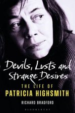 Devils Lusts And Strange Desires The Life Of Patricia Highsmith