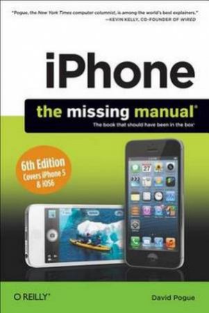 iPhone Missing Manual (6th Edition) by David Pogue
