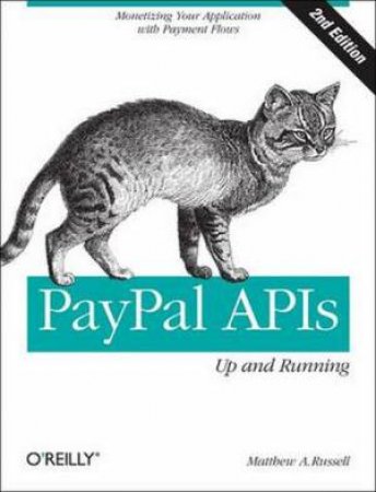 PayPal APIs: Up and Running by Matthew A. Russell