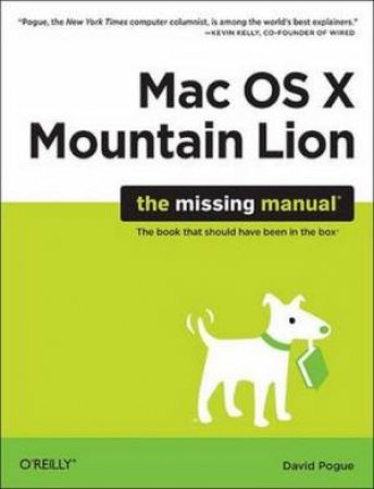 Mac OS X Mountain Lion: The Missing Manual by David Pouge