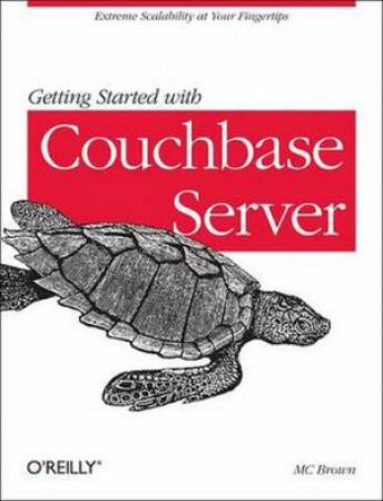 Getting Started with Couchbase Server by M. C. Brown