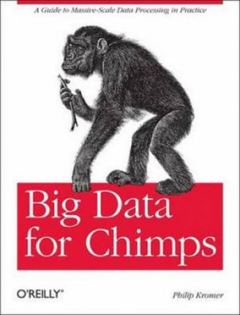 Big Data for Chimps by Philip Kromer