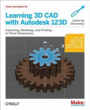 Learning 3D CAD with Autodesk 123D by Jesse Harrington Au