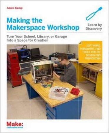 Making the Makerspace Workshop by Adam Kemp