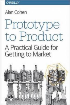 Prototype to Product by Alan Cohen