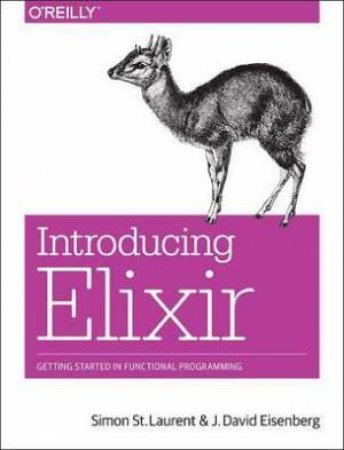 Introducing Elixir by Simon St. Laurent & J. David Eisenberg