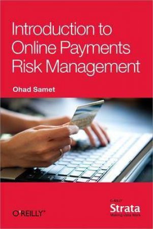 Introduction to Online Payments Risk Management by Ohad Samet