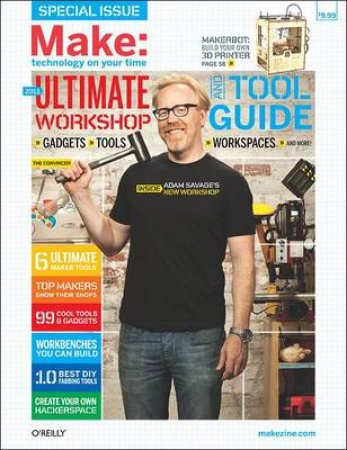 Make: Ultimate Workshop and Tool Guide by Mark Frauemfelder