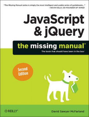 JavaScript and jQuery: The Missing Manual 2/e by David Sawyer McFarland