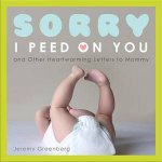 Sorry I Peed on You