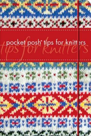 Pocket Posh Tips for Knitters by Jayne Davis