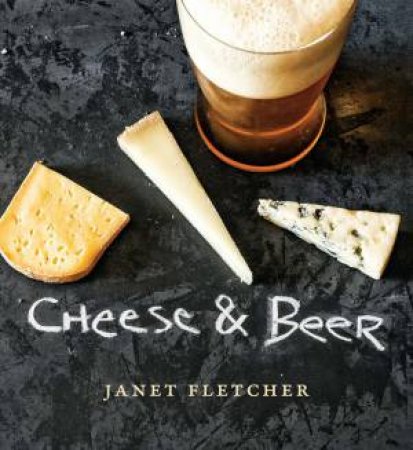 Cheese and Beer by Janet Fletcher