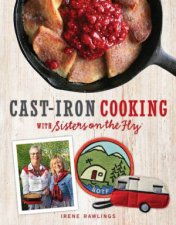 CastIron Cooking with Sisters on the Fly