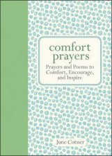 Comfort Prayers Prayers and Poems to Comfort Encourage and Inspire