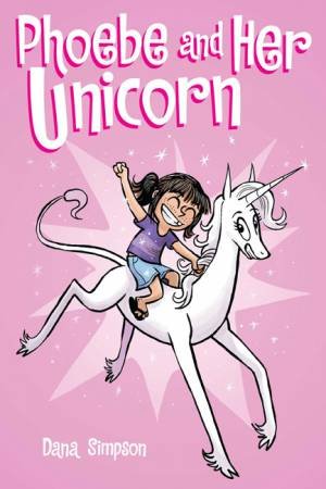 Phoebe And Her Unicorn by Dana Simpson