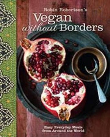 Robin Robertson's Vegan without Borders by Robin Robertson