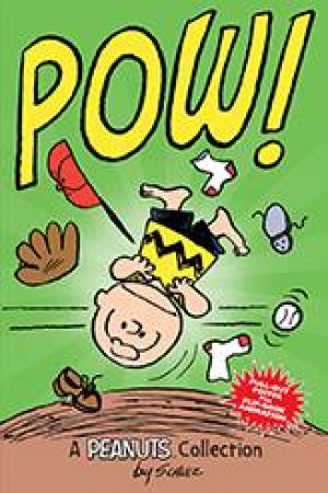 Charlie Brown POW! A Peanuts Collection by Charles M Schulz