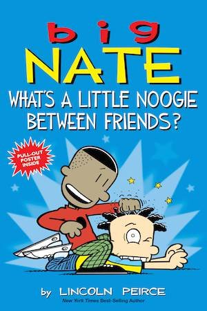 What's A Little Noogie Between by Lincoln Peirce