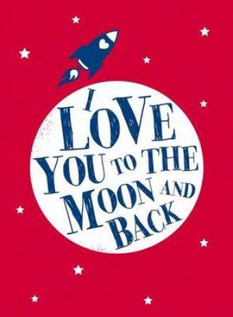 I Love You to the Moon and Back by McMeel Publishing Andrews