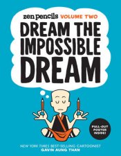 Dream the Impossible Dream Zen Pencils Volume Two