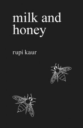 Milk and Honey by Rupi Kaur