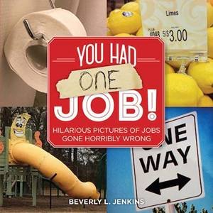 You Had One Job! by Beverly Jenkins