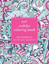 Posh Coloring Sudoku 100 Puzzles For Fun And Relaxation