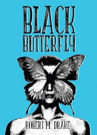 Black Butterfly by Robert M Drake