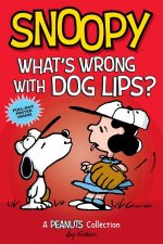 Snoopy Whats Wrong With Dog Lips
