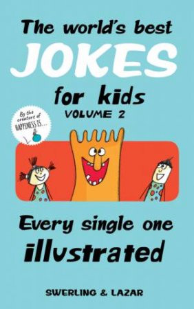 The World's Best Jokes For Kids Volume 2 by Lisa Swerling & Ralph Lazar