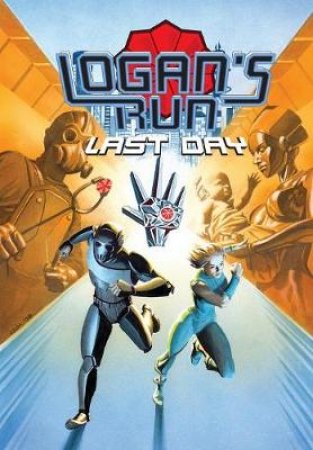 Logan's Run by Paul J. Salamoff & Daniel Gete