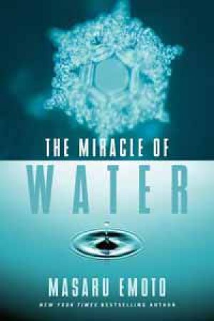 Miracle of Water by Masaru Emoto