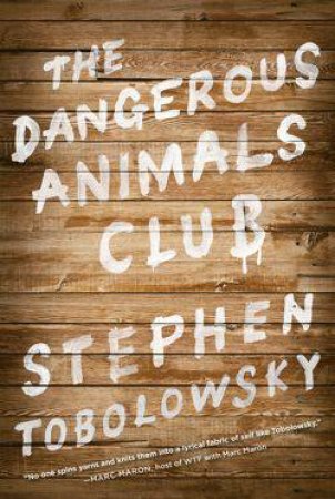 Dangerous Animals Club by Stephen Tobolowsky