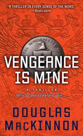 Vengeance Is Mine by Douglas MacKinnon