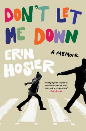 Don't Let Me Down: A Memoir by Erin Hosier