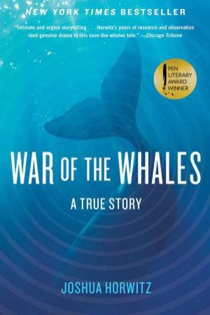 War of the Whales: A True Story by Joshua Horwitz