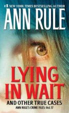 Ann Rules Crime Files Vol17 Lying in Wait