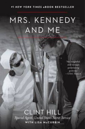 Mrs Kennedy and Me by Clint Hill & Lisa McCubbin