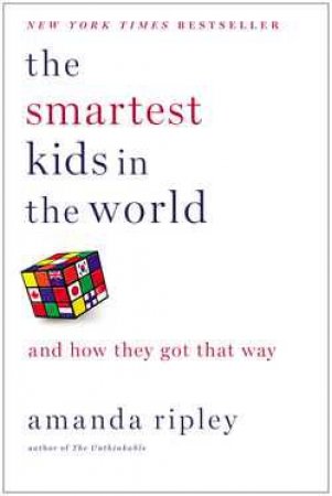 Smartest Kids in the World by Amanda Ripley