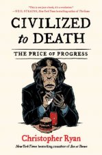 Civilized To Death The Price Of Progress