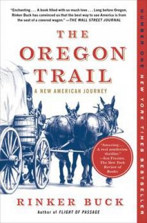 The Oregon Trail: A New American Journey by Rinker Buck