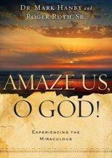 Amaze Us O God