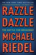 Razzle Dazzle The Battle For Broadway