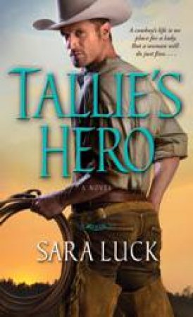 Tallie's Hero by Sara Luck