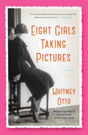 Eight Girls Taking Pictures by Whitney Otto