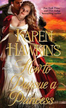 How to Pursue a Princess by Karen Hawkins
