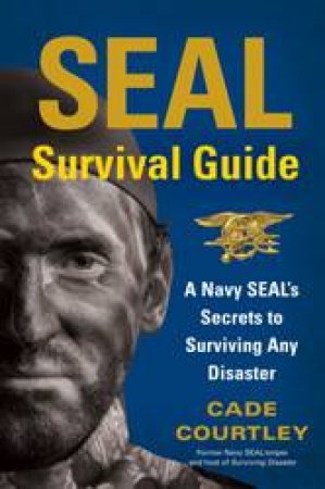 SEAL Survival Guide by Cade Courtley